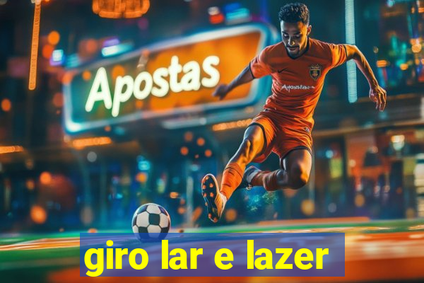 giro lar e lazer